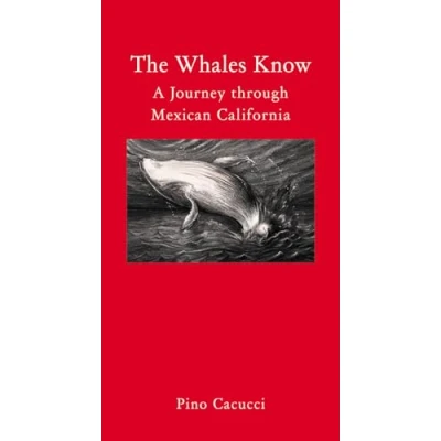 Abbildung von The Whales Know: A Journey Through Mexican California (Armchair Traveller)