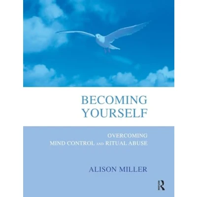 Abbildung von Becoming Yourself: Overcoming Mind Control and Ritual Abuse