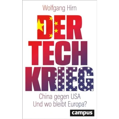 Abbildung von Der Tech Krieg: China gegen USA Und wo bleibt Europa?