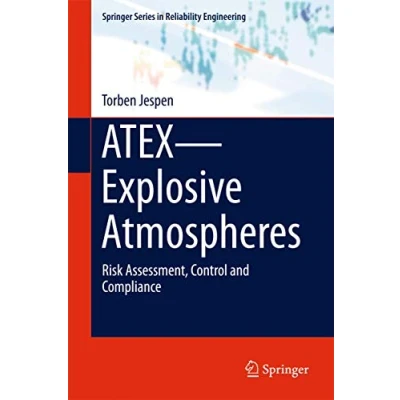 Abbildung von ATEX―Explosive Atmospheres: Risk Assessment, Control and Compliance (Springer Series in Reliability Engineering)