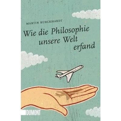 Abbildung von Wie die Philosophie unsere Welt erfand (Taschenbücher)
