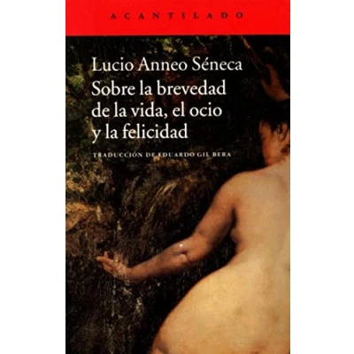 Abbildung von Sobre la brevedad de vida, el ocio y felicidad (Cuadernos del Acantilado, Band 58)