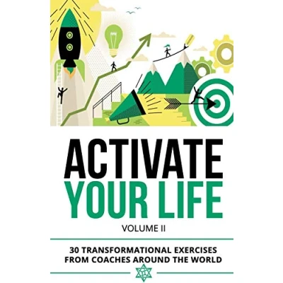Abbildung von Activate Your Life: 30 Transformational Exercises From Coaches Around The World (Volume II)
