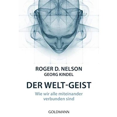 Abbildung von Der Welt Geist: Wie wir alle miteinander verbunden sind