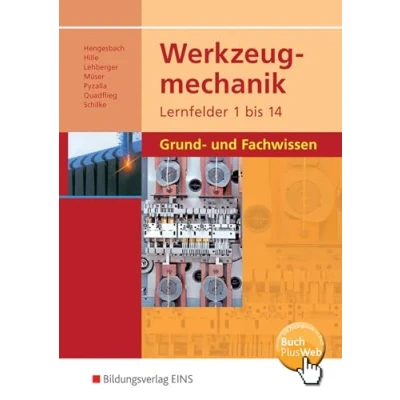 Abbildung von Werkzeugmechanik Lernfelder 1 14: Grund und Fachwissen Schülerband