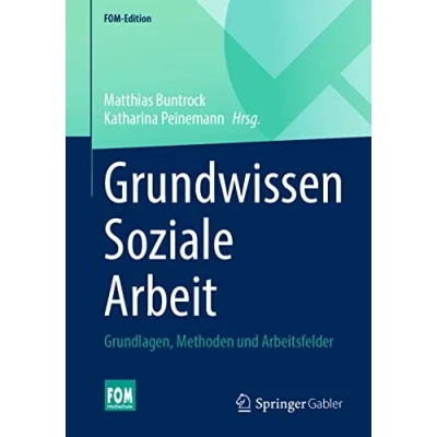 Abbildung von Grundwissen Soziale Arbeit: Grundlagen, Methoden und Arbeitsfelder (FOM Edition)