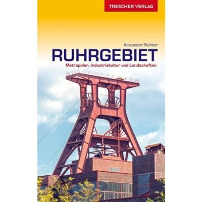 Abbildung von TRESCHER Reiseführer Ruhrgebiet: Metropolen, Industriekultur und Landschaften