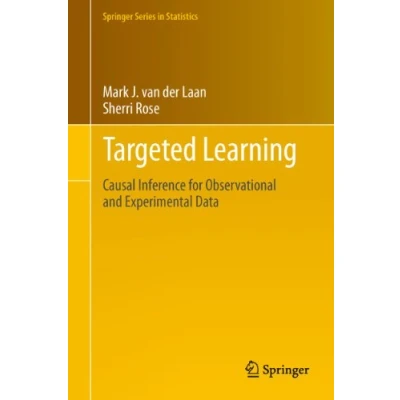 Abbildung von Targeted Learning: Causal Inference for Observational and Experimental Data (Springer Series in Statistics)
