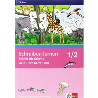 Abbildung von Schreiben lernen Schritt für Schritt, viele Tiere helfen mit, Neubearbeitung + 1./2. Jahrgangsstufe, Vereinfachte Ausgangsschrift Linkshänder, 2 ... Linkshänder Klasse 1/2