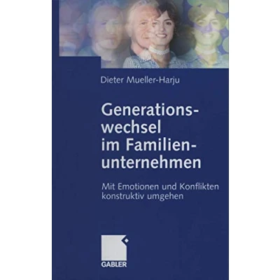 Abbildung von Generationswechsel im Familienunternehmen: Mit Emotionen und Konflikten konstruktiv umgehen