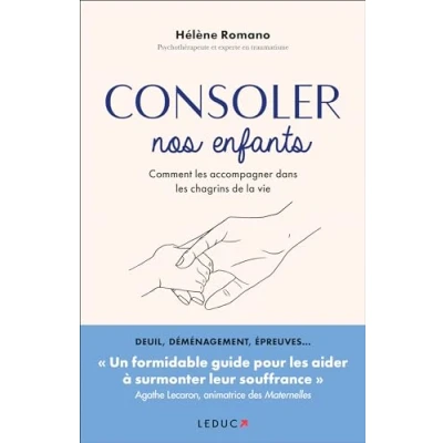 Abbildung von Consoler nos enfants: Comment les accompagner dans chagrins de la vie