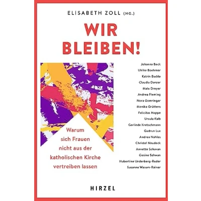 Abbildung von Wir bleiben!: Warum sich Frauen nicht aus der katholischen Kirche vertreiben lassen