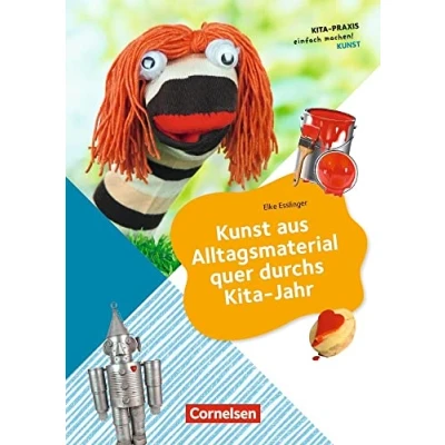 Abbildung von Kunst aus Alltagsmaterial quer durchs Kita Jahr: Buch (Kita Praxis einfach machen!)