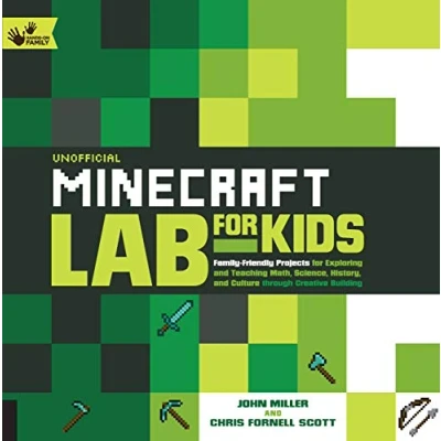 Abbildung von Unofficial Minecraft Lab for Kids: Family Friendly Projects Exploring and Teaching Math, Science, History, Culture Through Creative Building