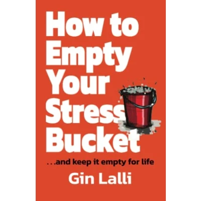 Abbildung von How to Empty Your Stress Bucket: . and Keep it for Life