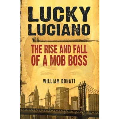 Abbildung von Lucky Luciano: The Rise and Fall of a Mob Boss