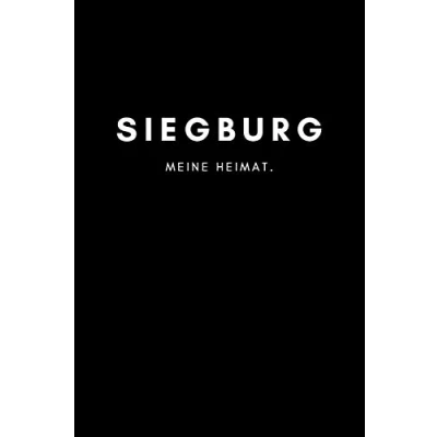 Abbildung von Siegburg: Notizbuch, Notizblock, Notebook Liniert, Linien, Lined DIN A5 (6x9 Zoll), 120 Seiten Notizen, Termine, Planer, Tagebuch, Organisation Deine Stadt, Dorf, Region, Liebe und Heimat