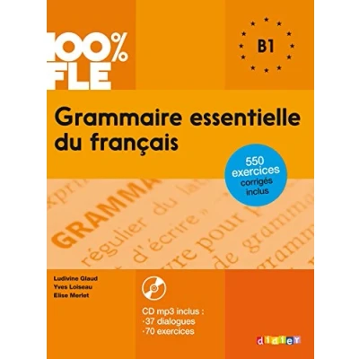 Abbildung von 100% FLE Grammaire essentielle du français B1: Übungsgrammatik mit MP3 CD