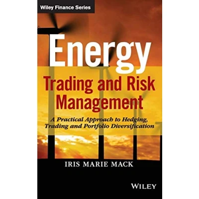 Abbildung von Energy Trading and Risk Management: A Practical Approach to Hedging, Trading, Portfolio Diversification (Wiley Finance)