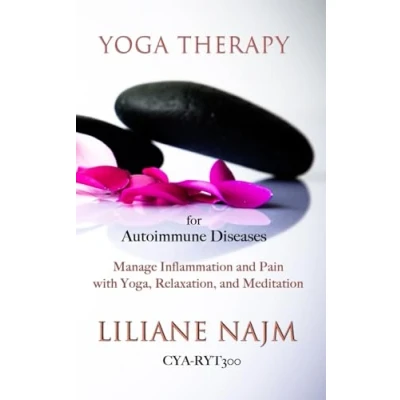 Abbildung von Yoga Therapy for Autoimmune Diseases: How to Manage Inflammation and Pain with Yoga, Relaxation Meditation