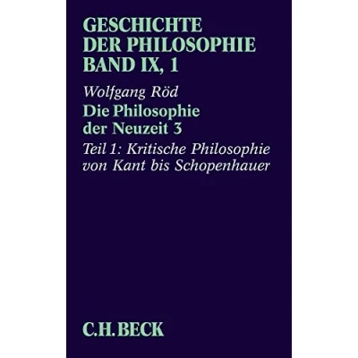 Abbildung von Geschichte der Philosophie Bd. 9/1: Die Neuzeit 3: Erster Teil: Kritische von Kant bis Schopenhauer