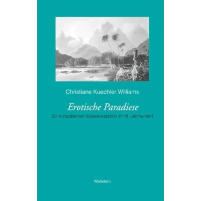 Abbildung von Das achtzehnte Jahrhundert. Supplementa: Erotische Paradiese. Zur europäischen Südseerezeption im 18. Jahrhundert: BD 10