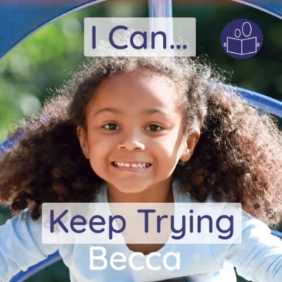 Abbildung von I Can… Keep Trying: A young child’s introduction to positive affirmations and having the resilience overcome life’s everyday challenges.: ... situations. (Becca’s ‘I Can Do It!’ Books)