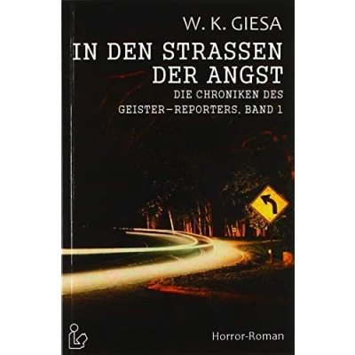 Abbildung von IN DEN STRASSEN DER ANGST: DIE CHRONIKEN DES GEISTER REPORTERS, BAND 1