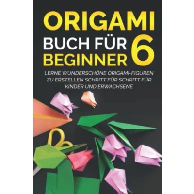 Abbildung von Origami Buch für Beginner 6: Lerne wunderschöne Figuren zu erstellen Schritt Kinder und Erwachsene