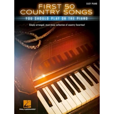 Abbildung von First 50 Country Songs You Should Play On The Piano For Easy : Songbook für Klavier
