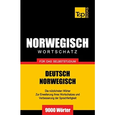 Abbildung von Wortschatz Deutsch Norwegisch für das Selbststudium. 9000 Wörter (German Collection, Band 204)