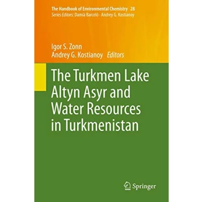 Abbildung von The Turkmen Lake Altyn Asyr and Water Resources in Turkmenistan (The Handbook of Environmental Chemistry, 28, Band 28)