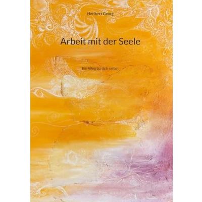 Abbildung von Arbeit mit der Seele: Ein Weg zu sich selbst