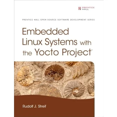 Abbildung von Embedded Linux Systems With the Yocto Project (Prentice Hall Open Source Software Development)