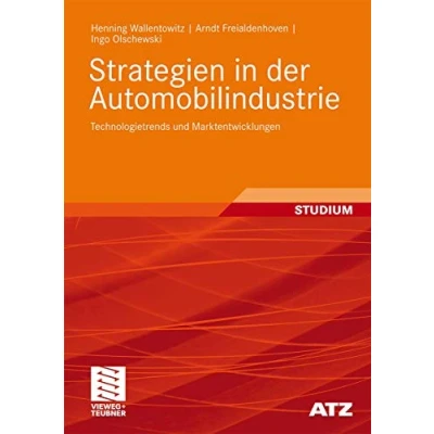 Abbildung von Strategien in der Automobilindustrie: Technologietrends und Marktentwicklungen (ATZ/MTZ Fachbuch) (German Edition)