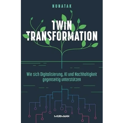 Abbildung von Twin Transformation: Wie sich Digitalisierung, KI und Nachhaltigkeit gegenseitig unterstützen
