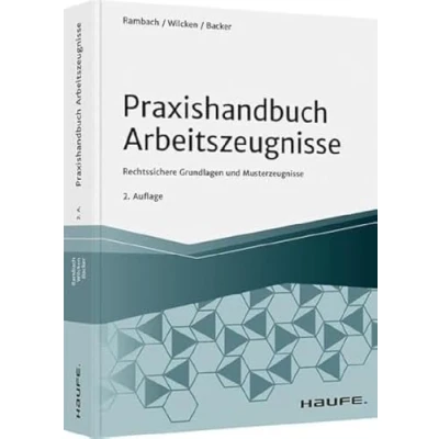 Abbildung von Praxishandbuch Arbeitszeugnisse: Rechtssichere Grundlagen und Musterzeugnisse (Haufe Fachbuch)