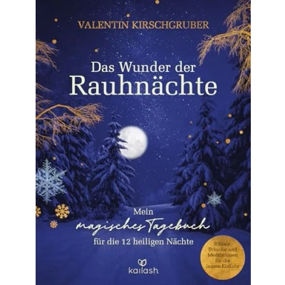 Abbildung von Das Wunder der Rauhnächte: Mein magisches Tagebuch für die 12 heiligen Nächte Rituale, Bräuche und Meditationen innere Einkehr