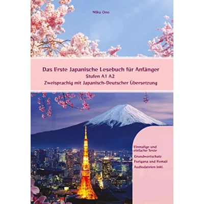 Abbildung von Das Erste Japanische Lesebuch für Anfänger: Stufen A1 A2 Zweisprachig mit Japanisch deutscher Übersetzung (Gestufte Lesebücher)