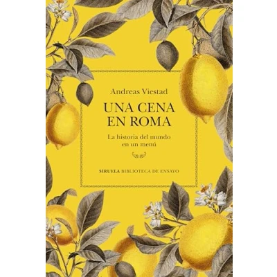 Abbildung von Una cena en Roma: La historia del mundo un menú (Biblioteca de Ensayo / Serie mayor, Band 146)