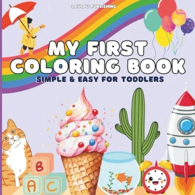 Abbildung von My First Coloring Book : Simple and Easy for Toddlers: 100 Fun Pages kids to Color &amp; Learn