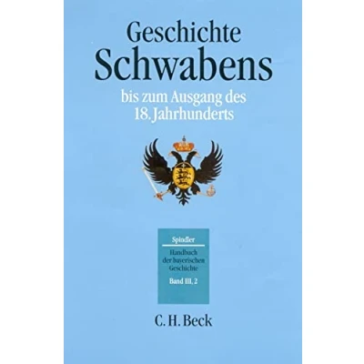 Abbildung von Handbuch der bayerischen Geschichte Bd. III,2: Schwabens bis zum Ausgang des 18. Jahrhunderts