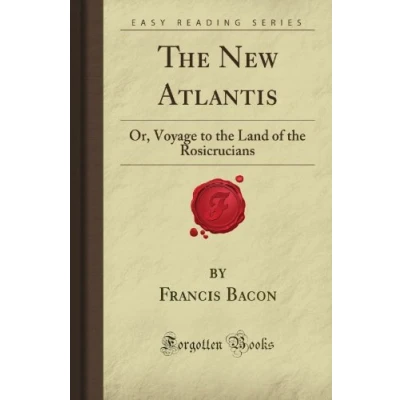 Abbildung von the New Atlantis: Or, Voyage to Land of Rosicrucians (Forgotten Books)