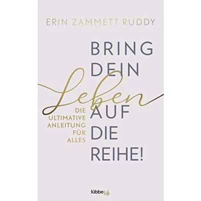 Abbildung von Bring dein Leben auf Die Reihe!: ultimative Anleitung für alles