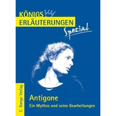 Abbildung von Königs Erläuterungen Spezial: Antigone. Ein Mythos und seine Bearbeitungen