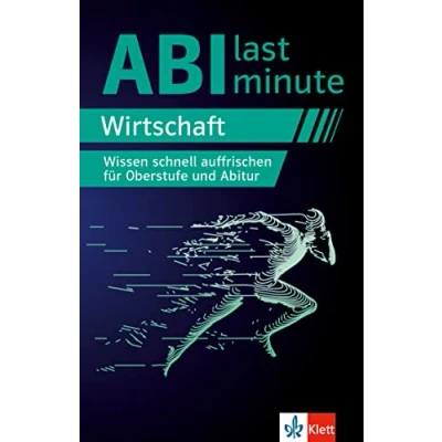Abbildung von Klett Abi last minute Wirtschaft: Wissen schnell auffrischen für Oberstufe und Wirtschafts Abitur