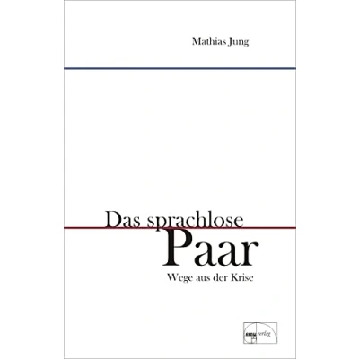Abbildung von Das sprachlose Paar: Wege aus der Krise (Aus Sprechstunde)