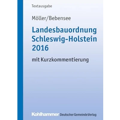 Abbildung von Landesbauordnung Schleswig Holstein 2016: mit Kurzkommentierung (Kommunale Schriften für Holstein)