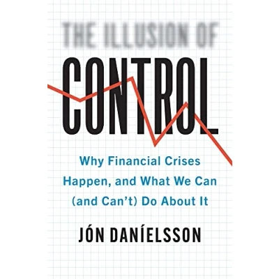 Abbildung von Illusion of Control: Why Financial Crises Happen, and What We Can (and Can&#039;t) Do About It