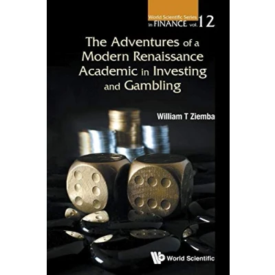 Abbildung von Adventures Of A Modern Renaissance Academic in Investing And Gambling, The: William T Ziemba (UBC) (World Scientific Series Finance, Band 12)